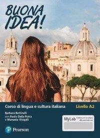 Buona idea! Corso di lingua e cultura italiana. Livello A2. Ediz. MyLab