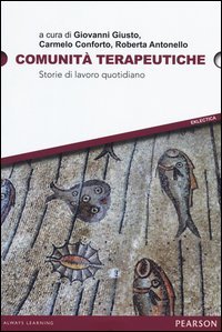 Comunit&agrave; terapeutiche. Storie di lavoro quotidiano