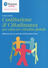 Costituzione & cittadinanza per educare cittadini globali. Riflessioni per un curriculo di educazione civica
