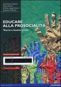 Educare alla prosocialit&agrave;. Teoria e buone prassi