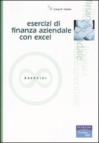 Esercizi di finanza aziendale con Excel - Con CD-ROM