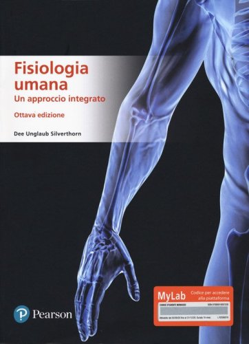Fisiologia umana. Un approccio integrato. Ediz. MyLab