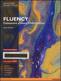 Fluency. Conoscere e usare l'informatica. Ediz. mylab