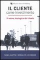 Il cliente come investimento - Il valore strategico del cliente