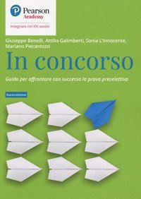 In concorso. Guida per affrontare con successo la prova preselettiva