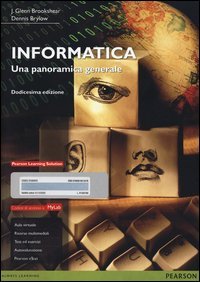 Informatica. Una panoramica generale. Ediz. mylab