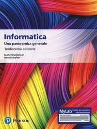 Informatica. Una panoramica generale. Ediz. MyLab