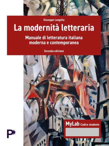 La modernit&agrave; letteraria. Manuale di letteratura italiana moderna e contemporanea