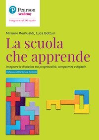 La scuola che apprende. Insegnare le discipline tra progettualit&agrave;, competenze e digitale