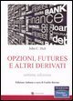 Opzioni, futures e altri derivati - Con CD-ROM