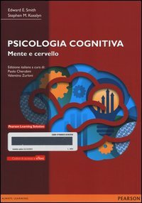 Psicologia cognitiva. Mente e cervello. Con e-text
