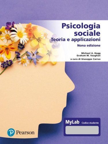 Psicologia sociale. Teorie e applicazioni. Ediz. MyLab