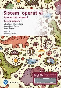 Sistemi operativi. Concetti ed esempi. Ediz. Mylab