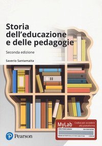 Storia dell'educazione e delle pedagogie. Ediz. MyLab