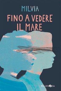 Fino a vedere il mare