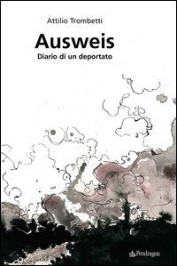 Ausweis - Diario di un deportato