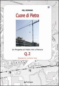Cuore di pietra - Un progetto di public art a Pianoro. Vol. 2
