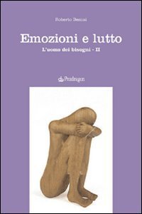 Emozioni e lutto. L'uomo dei bisogni