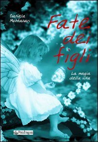 Fate dei figli - La magia della vita