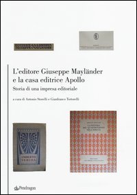 L'editore Giuseppe Mayl&auml;nder e la casa editrice Apollo. Storia di un'impresa editoriale