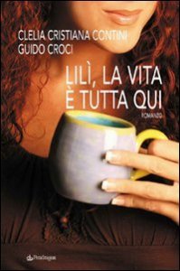 Lil&igrave;, la vita &egrave; tutta qui