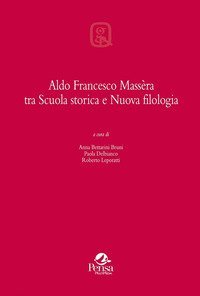Aldo Francesco Mass&egrave;ra tra Scuola storica e Nuova filologia