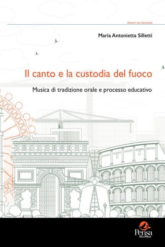 Il canto e la custodia del fuoco. Musica di tradizione orale e processo educativo