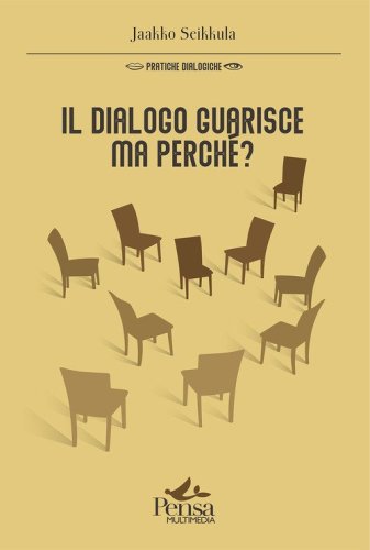 Il dialogo guarisce, ma perch&eacute;?