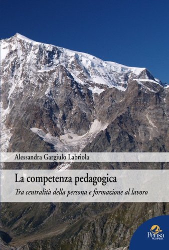 La competenza pedagogica. Tra centralit&agrave; della persona e formazione al lavoro