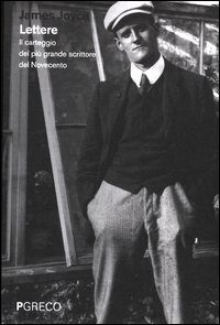 Lettere. Il carteggio del pi&ugrave; grande scrittore del Novecento