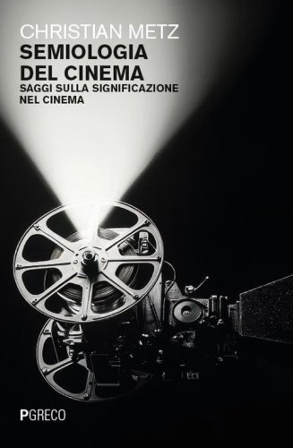 Semiologia del cinema. Saggi sulla significazione nel cinema