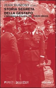 Storia segreta della Gestapo. L'infernale polizia del Terzo Reich. Vol. 1