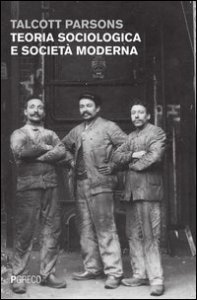 Teoria sociologica e societ&agrave; moderna