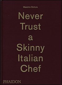 Never trust a skinny italian chef