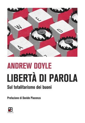 Libert&agrave; di parola. Sul totalitarismo dei buoni