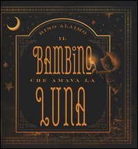 Il bambino che amava la luna
