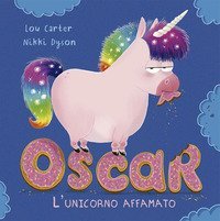 Oscar. L'unicorno affamato