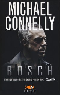 Bosch: La bionda di cemento&shy;La citt&agrave; delle ossa&shy;Il cerchio del lupo