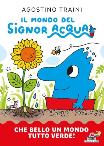 Che bello un mondo tutto verde! Il mondo del signor Acqua