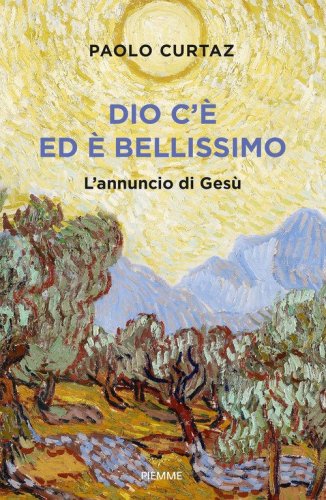 Dio c'&egrave; ed &egrave; bellissimo. L'annuncio di Ges&ugrave;