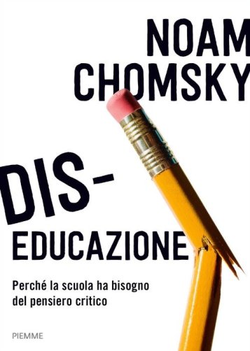 Dis-educazione. Perch&eacute; la scuola ha bisogno del pensiero critico