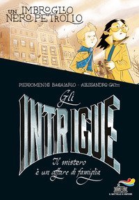 Gli Intrigue. Il mistero &egrave; un affare di famiglia