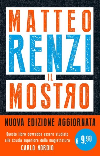 Il mostro. Inchieste, scandali e dossier. Come provano a distruggerti l'immagine