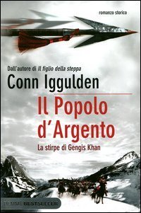 Il popolo d'argento. La stirpe di Gengis Khan
