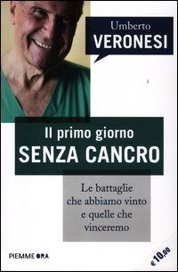 Il primo giorno senza cancro - Le battaglie che abbiamo vinto e quelle che vinceremo