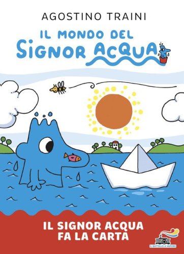 Il signor Acqua fa la carta. Il mondo del signor Acqua