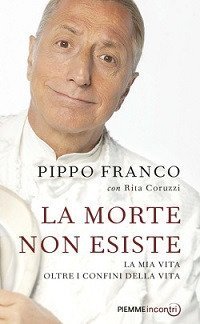 La morte non esiste - La mia vita oltre i confini della vita