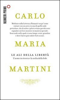 Le ali della libert&agrave; - L'uomo in ricerca e la scelta della fede