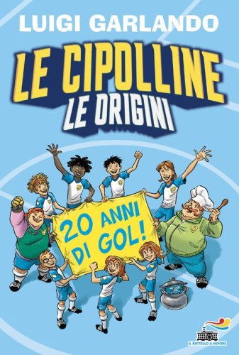 Le Cipolline. Le origini