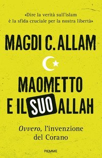 Maometto e il suo Allah &laquo;ovvero&raquo;, L'invenzione del Corano